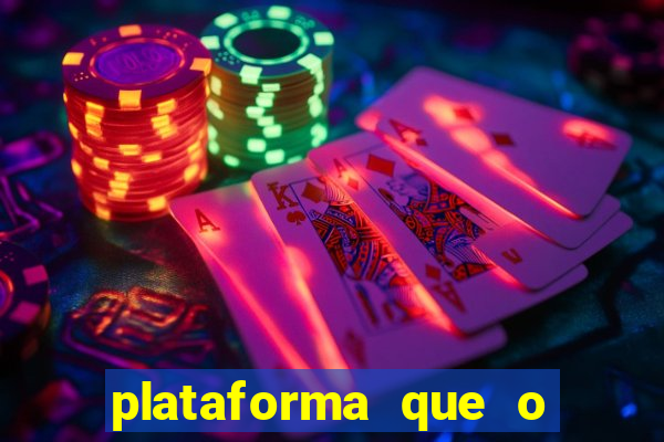 plataforma que o buzeira joga